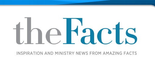 theFacts Inspiration and Ministry News from Amazing Facts