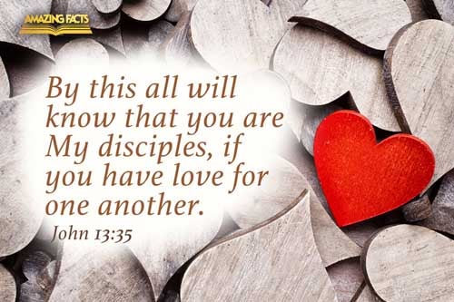 By this shall all men know that ye are my disciples, if ye have love one to another. John 13:35