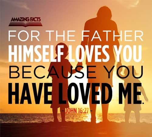 For the Father himself loveth you, because ye have loved me, and have believed that I came out from God. John 16:27