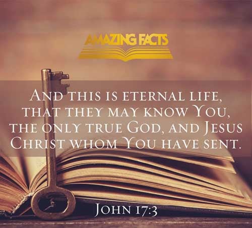And this is life eternal, that they might know thee the only true God, and Jesus Christ, whom thou hast sent. John 17:3