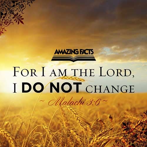 For I am the LORD, I change not; therefore ye sons of Jacob are not consumed. (Malachi 3:6)