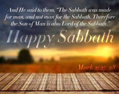 Mark 2:27-28 (27) And he said unto them, The sabbath was made for man, and not man for the sabbath: (28) Therefore the Son of man is Lord also of the sabbath.