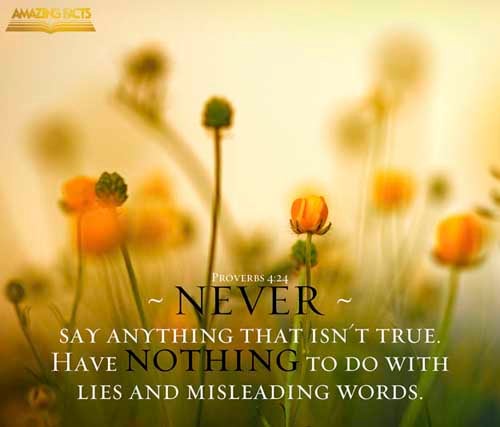 Put away from thee a froward mouth, and perverse lips put far from thee. (Proverbs 4:24)