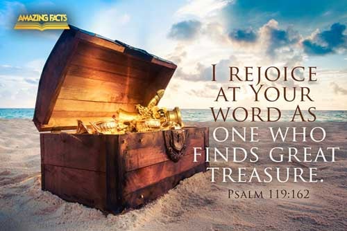 I rejoice at thy word, as one that findeth great spoil. Psalms 119:162