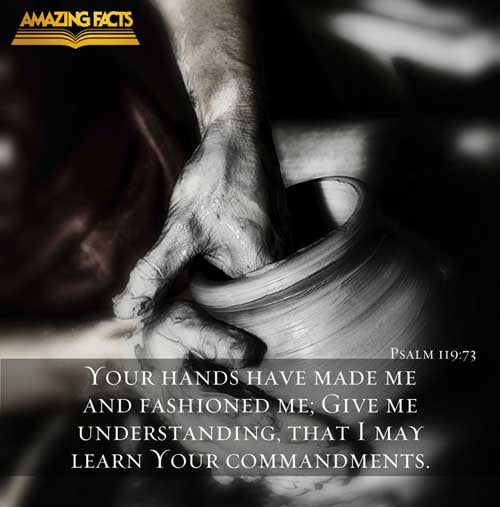 JOD. Thy hands have made me and fashioned me: give me understanding, that I may learn thy commandments. (Psalms 119:73)