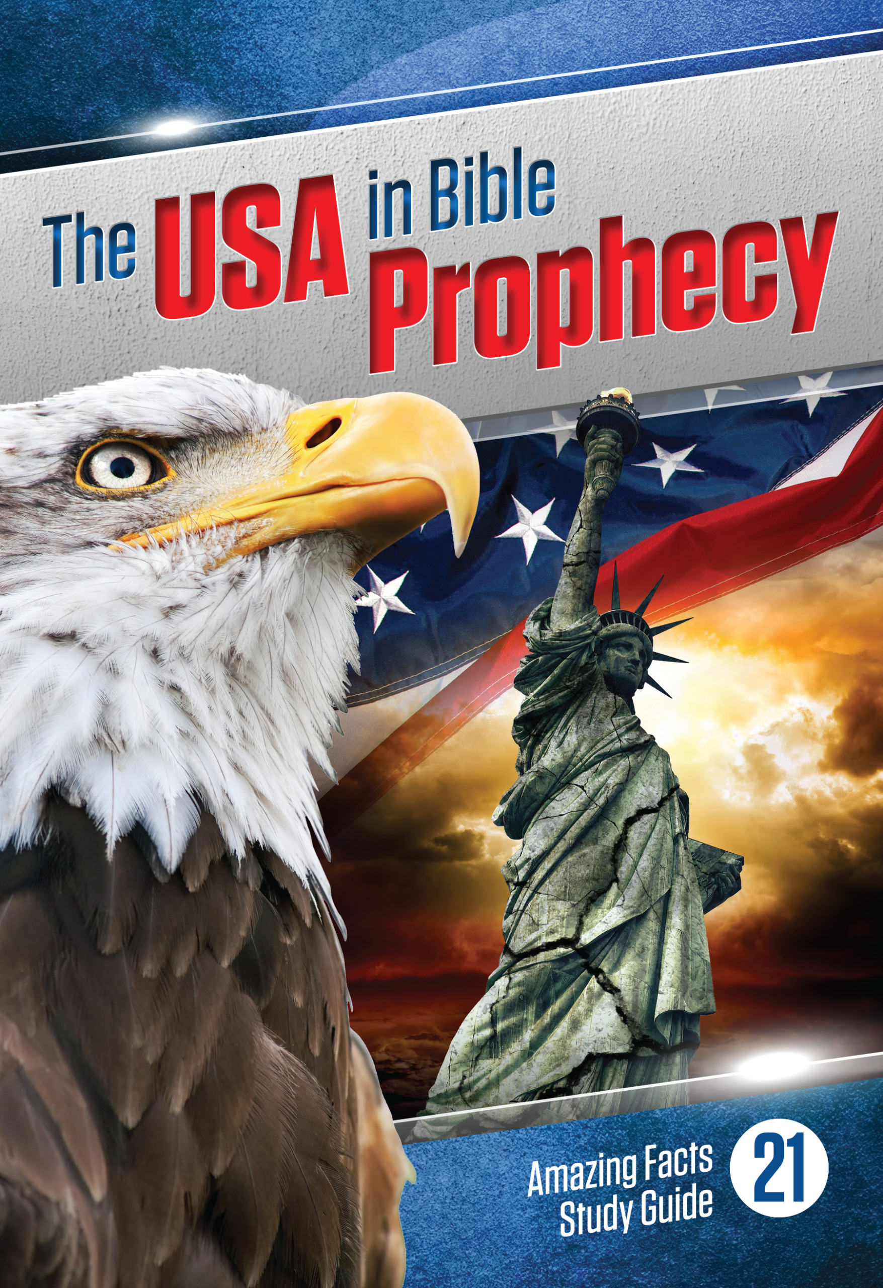 Amazing Facts Bible Study Guide The USA Bible Prophecy cover with Bald Eagle and Statue of Liberty Lesson 21