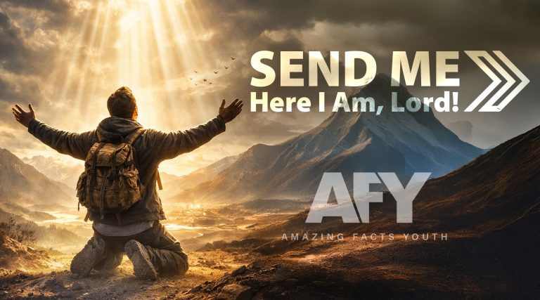 Promotional poster reading ‘SEND ME — Here I Am, Lord!’ showing a person kneeling on a mountain overlook with arms raised toward bright rays of sunlight breaking through clouds. The person wears a backpack and faces a valley with mountains, a river, and distant buildings. Text at the bottom reads ‘Save the Date!’ with event details: June 17–20, 2026, Granite Bay Hilltop Church, Granite Bay, California. Logo and text read ‘AFY – Amazing Facts Youth’ and ‘afyyouth.com.’