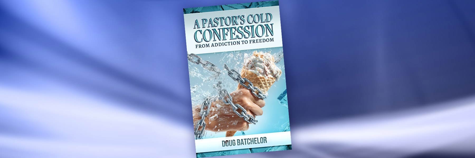 A Pastor's Cold Confession: From Addiction To Freedom Free Offer