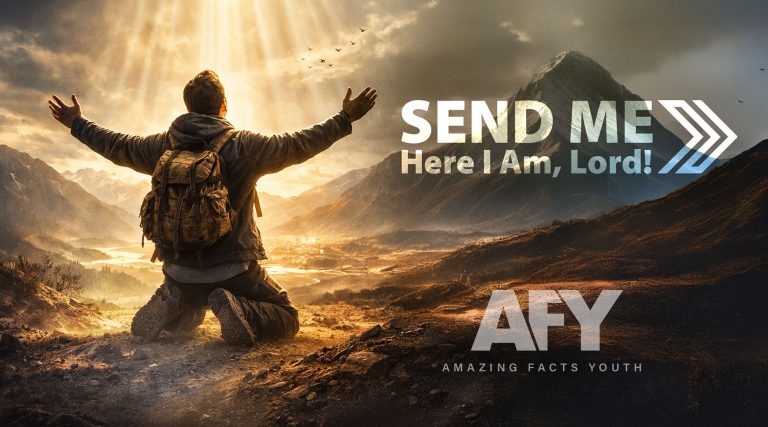 Image of a young man kneeling on a mountain overlook with arms raised toward rays of sunlight, with text reading ‘Send Me, Here I Am, Lord!’ and event dates June 17–20, 2026 for Amazing Facts Youth.